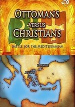Османская империя против христиан. Битва за Средиземноморье — Ottomans versus Christians: Battle for the Mediterranean (2012)