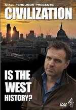 Цивилизация. Какова история Запада? (Гибель Западной цивилизации?) — Civilization: Is the West History? (2011)