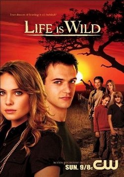Дикая жизнь — Life Is Wild (2007)