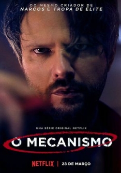 Механизм — O Mecanismo (2018-2019) 1,2 сезоны