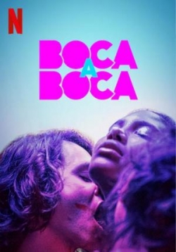 Из уст в уста (Игра в поцелуи) — Boca a Boca (2020)