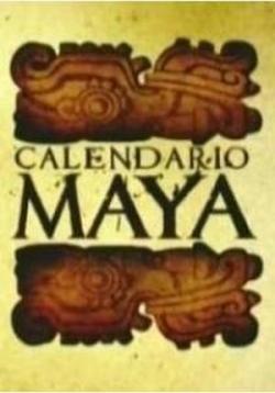 Календарь Майя. Жизнь в другом времени — Calendario Maya (2009)