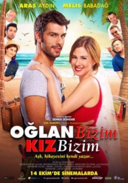 Наш парень, наша девушка — Oglan Bizim Kiz Bizim (2016)