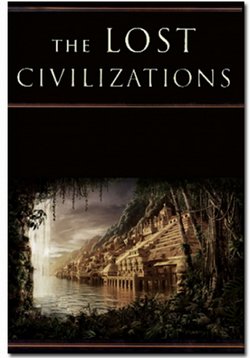 Утерянные цивилизации — The Lost Civilizations (2012)