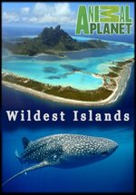 Неизведанные острова — Wildest Islands (2012)