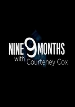 9 месяцев с Кортни Кокс — 9 Months with Courteney Cox (2019)