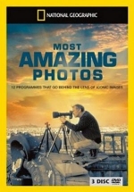 Секрет идеальной фотографии (Самые удивительные фотографии) — Nat Geo’s Most Amazing Photos (2011)