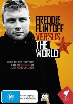 Фредди Флинтофф принимает вызов — Freddie Flintoff Versus The World (2011)