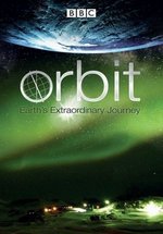 Орбита: Необыкновенное путешествие планеты Земля — Orbit: Earth&#039;s Extraordinary Journey (2012)