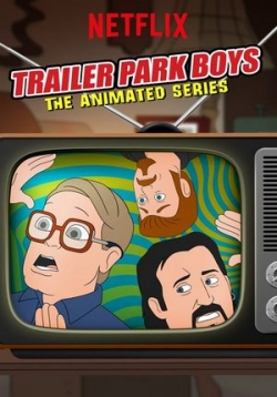 Парни из Трейлерпарка. Мультсериал — Trailer Park Boys: The Animated Series (2019-2020) 1,2 сезоны