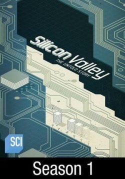 Истории Кремниевой Долины — Silicon Valley: The Untold Story (2018)