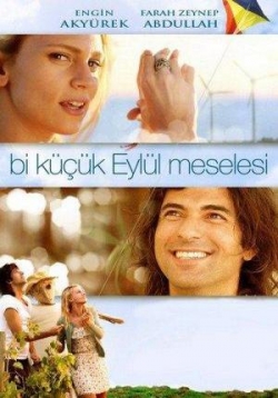 Маленькая проблема Эйлюль — Bi Kucuk Eylul Meselesi (2014)