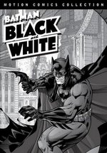 Бэтмен: Чёрное и белое — Batman: Black and White (2008-2009) 1,2 сезоны