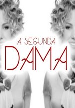 Вторая дама — A Segunda Dama (2014)