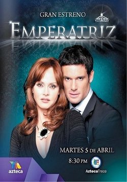 Императрица — Emperatriz (2011)