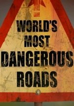 Самые опасные дороги мира — World&#039;s Most Dangerous Roads (2011-2012) 1,2,3 сезоны