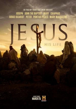 Иисус: Его жизнь — Jesus: His Life (2019)