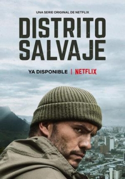 Дикий округ — Distrito Salvaje (2018-2020) 1,2 сезоны