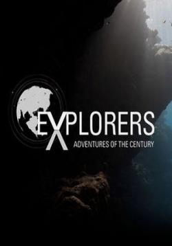 Первооткрыватели. Приключение века — Explorers: Adventures of the Century (2017)