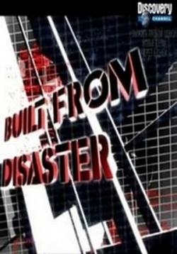 Рожденные в катастрофах — Built From Disaster (2009)