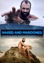 Эд Стаффорд: Голое выживание — Ed Stafford: Naked and Marooned (2013-2016) 1,2,3 сезоны