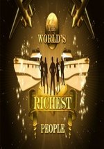 Самые богатые люди в мире — The World&#039;s Richest People (2007)
