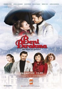 Не отпускай меня — Beni Birakma (2018)