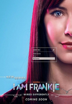 Я Фрэнки — I am Frankie (2017-2018) 1,2 сезоны