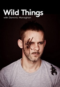 Доминик Монаган и дикие существа — Wild Things with Dominic Monaghan (2012-2017) 1,2,3 сезоны
