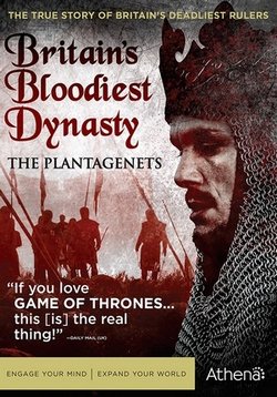 Кровавые династии Британии. Плантагенеты — Britain’s Bloodiest Dynasty. The Plantagenets (2014)