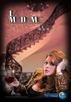 Мадам — La Madame (2013)