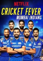 Крикетная лихорадка: Мумбаи Индианс — Cricket Fever: Mumbai Indians (2019)