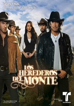 Наследники дель Монте — Los herederos del Monte (2011)