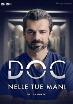 Док - Все в твоих руках — DOC - Nelle tue mani (2020-2022) 1,2 сезоны